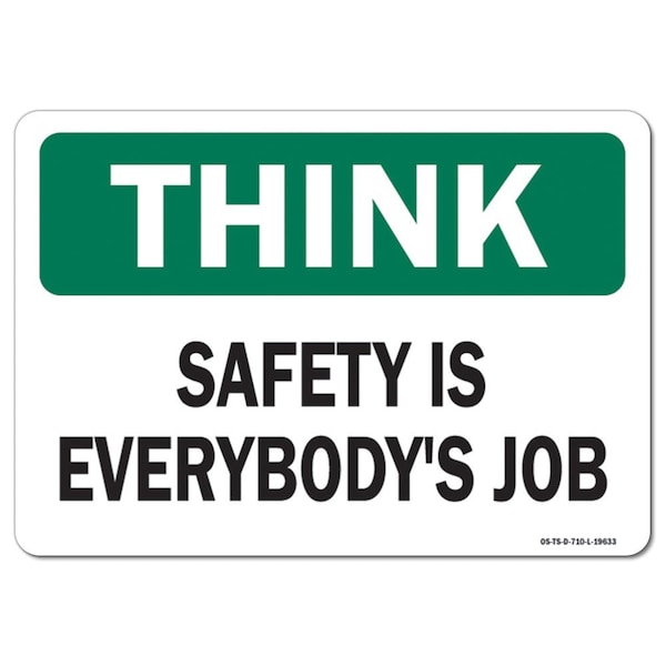 OSHA Think Sign, Safety Is Everybody's Job, 10in X 7in Aluminum, 7" W, 10" L, Landscape